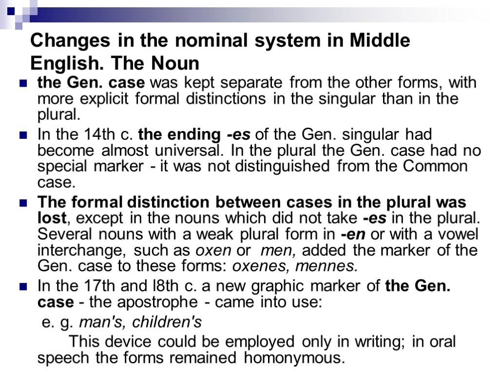 Changes in the nominal system in Middle English. The Noun the Gen. case was